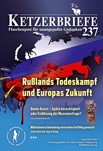 Rußlands Todeskampf und Europas Zukunft: Ketzerbriefe 237 – Flaschenpost für unangepaßte Gedanken von AHRIMAN-Verlag