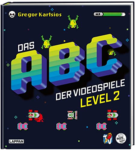 Das Nerd-ABC: Das ABC der Videospiele Level 2: Noch mehr geballtes Gaming-Wissen – präsentiert von Rocket Beans TV! | Ideales Geschenk für Nerds von Lappan Verlag
