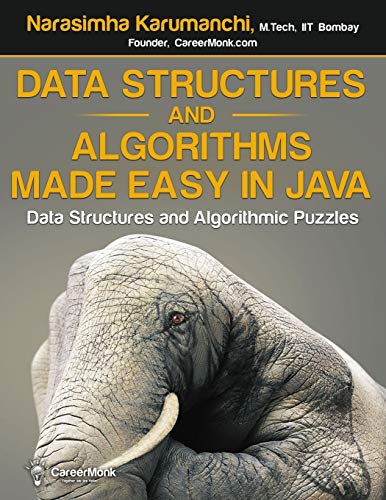 Data Structures and Algorithms Made Easy in Java: Data Structure and Algorithmic Puzzles, Second Edition von CREATESPACE