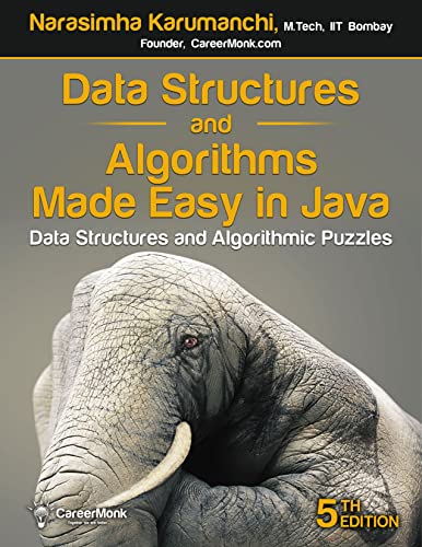 Data Structures and Algorithms Made Easy in Java: Data Structure and Algorithmic Puzzles: Data Structure and Algorithmic Puzzles, Second Edition von Careermonk Publications