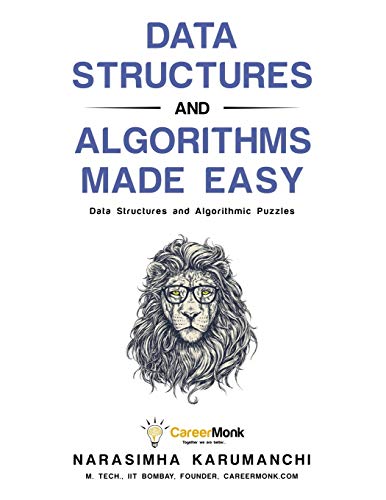 Data Structures and Algorithms Made Easy: Data Structure and Algorithmic Puzzles, Second Edition von CREATESPACE