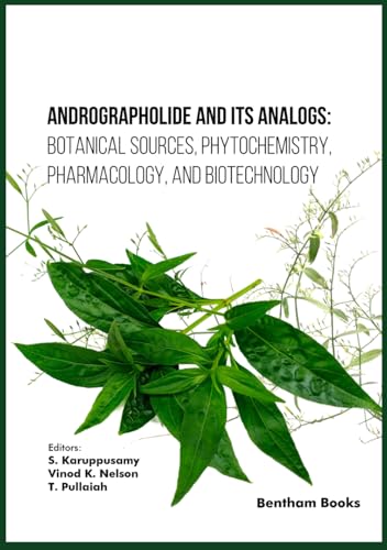 Andrographolide and its Analogs: Botanical Sources, Phytochemistry, Pharmacology, and Biotechnology von Bentham Science Publishers