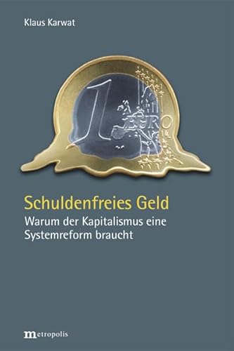 Schuldenfreies Geld: Warum der Kapitalismus eine Systemreform braucht