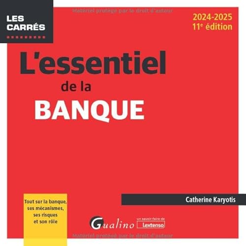 L'essentiel de la banque: Tout sur la banque, ses mécanismes, ses risques et son rôle von GUALINO
