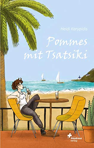 Pommes mit Tsatsiki: Roman Pommes mit Tsatsiki: Roman von Blaukreuz-Verlag