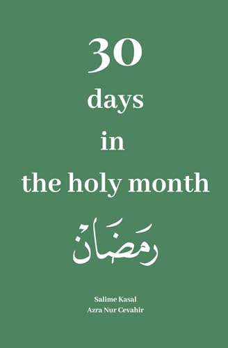30 days in the holy month von Independently published