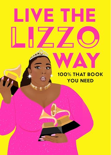 Live the Lizzo Way: 100% That Book You Need von HarperCollins