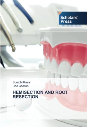 HEMISECTION AND ROOT RESECTION: DE von Scholars' Press