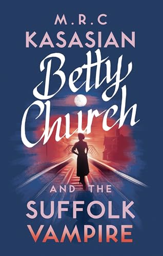 Betty Church and the Suffolk Vampire (A Betty Church Mystery, Band 1)