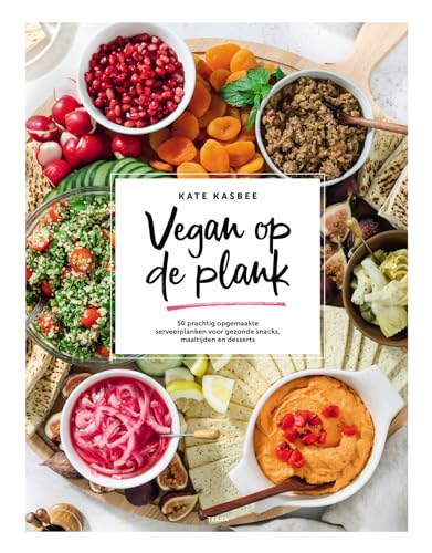 Vegan op de plank: 50 prachtig opgemaakte serveerplanken voor gezonde snacks, maaltijden en desserts von Terra