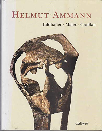 Helmut Ammann: Bildhauer, Maler, Grafiker