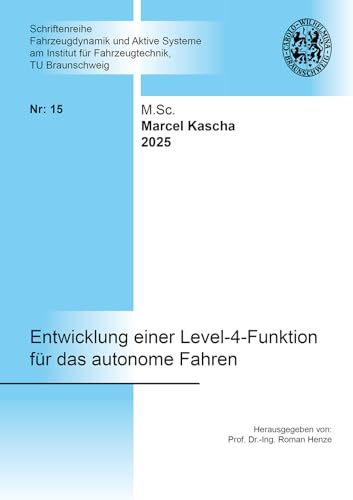 Entwicklung einer Level-4-Funktion für das autonome Fahren (Schriftenreihe Fahrzeugdynamik und Aktive Systeme am Institut für Fahrzeugtechnik, TU Braunschweig) von Shaker