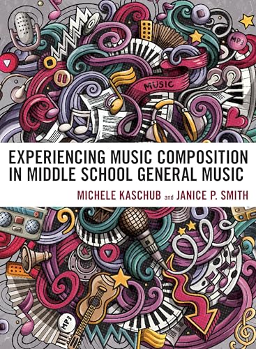 Experiencing Music Composition in Middle School General Music