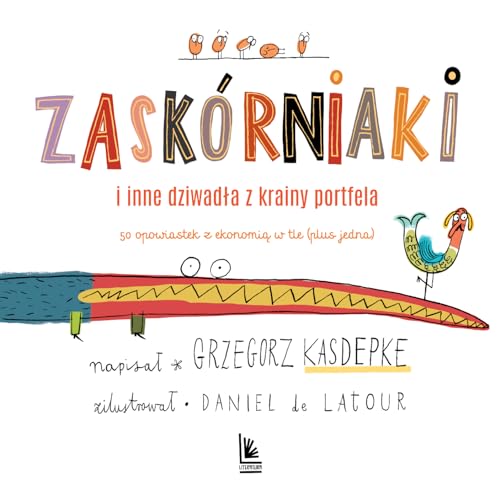Zaskórniaki i inne dziwadła z krainy portfela: 50 opowiastek z ekonomią w tle (plus jedna)