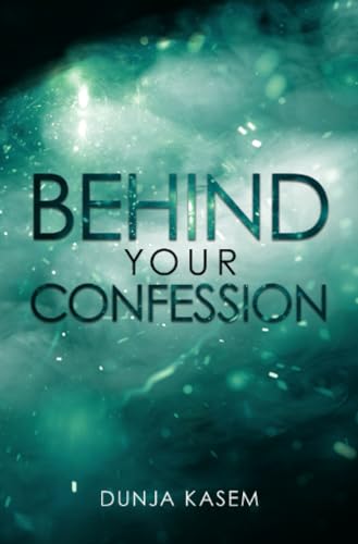 Behind Your Confession (Lia und Levent Reihe)