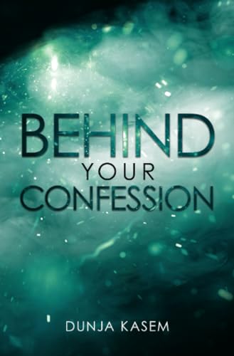 Behind Your Confession (Lia und Levent Reihe)