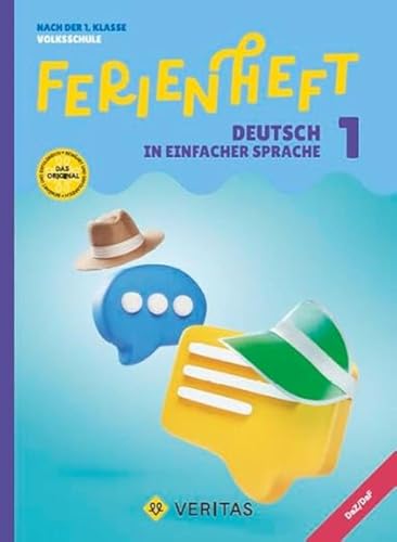 Deutsch Ferienhefte - 1. Schuljahr: Ferienheft Deutsch in einfacher Sprache. 1. Klasse Volksschule - Nach der 1. Klasse Volksschule - Ferienheft mit eingelegten Lösungen von Veritas