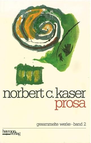 Prosa: Gesammelte Werke Bd.II: Geschichten, Schultexte, Stadtstiche, Glossen, Kritik. Hrsg. v. Benedikt Sauer u. Erika Wimmer-Webhofer. Lesehilfen u. Materialien v. Benedikt Sauer u. Toni Taschler