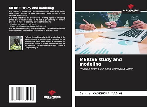 MERISE study and modeling: From the existing to the new Information System von Our Knowledge Publishing