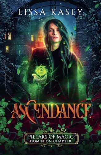 Ascendance (Pillars of Magic: Dominion Chapter, Band 4) von Lissa Kasey