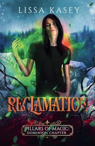 Reclamation (Pillars of Magic: Dominion Chapter, Band 2) von Lissa Kasey