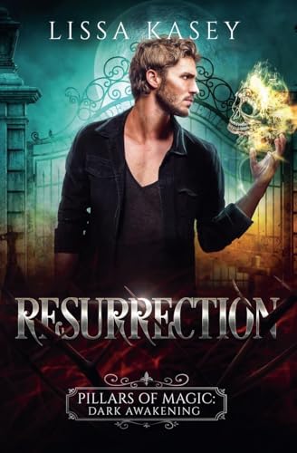Resurrection (Pillars of Magic: Dark Awakening, Band 1) von Lissa Kasey