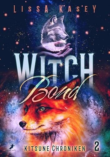 WitchBond: Kitsune Chroniken Band 2 WitchBond: Kitsune Chroniken Band 2 von Dead Soft Verlag