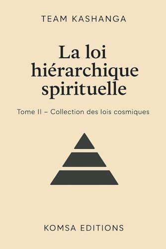 La loi hiérarchique spirituelle La loi hiérarchique spirituelle von Komsa Editions