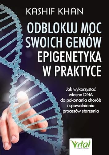 Odblokuj moc swoich genów: epigenetyka w praktyce von Vital