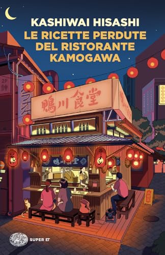 Le ricette perdute del ristorante Kamogawa (Super ET)