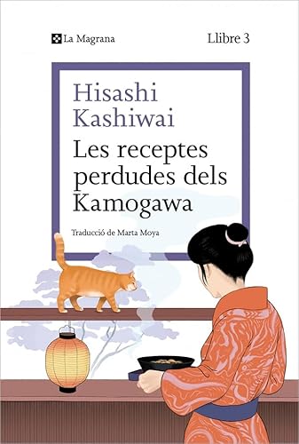 Les receptes perdudes dels Kamogawa (La cuina dels Kamogawa 3) (Les ales esteses, Band 3) von La Magrana