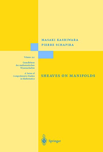 Sheaves on Manifolds: With a Short History. «Les débuts de la théorie des faisceaux». By Christian Houzel (Grundlehren der mathematischen Wissenschaften, 292, Band 292) von Springer