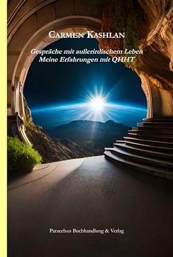 Gespräche mit außerirdischem Leben: Meine Erfahrungen mit QHHT Gespräche mit außerirdischem Leben: Meine Erfahrungen mit QHHT von Paracelsus