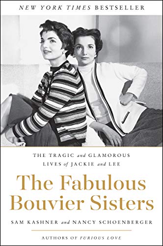 FABULOUS BOUVIER SISTERS: The Tragic and Glamorous Lives of Jackie and Lee von Harper Perennial
