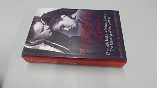 Furious Love: Elizabeth Taylor, Richard Burton, and the Marriage of the Century Furious Love: Elizabeth Taylor, Richard Burton, and the Marriage of the Century