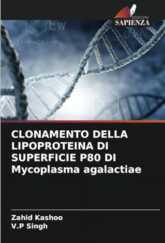 CLONAMENTO DELLA LIPOPROTEINA DI SUPERFICIE P80 DI Mycoplasma agalactiae von Edizioni Sapienza