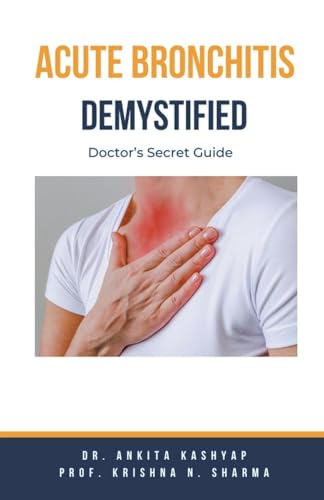 Acute Bronchitis Demystified: Doctor's Secret Guide von Virtued Press