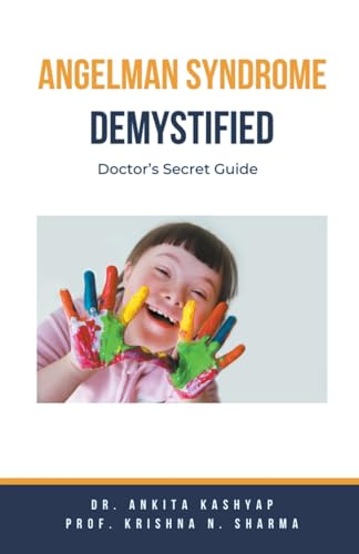 Angelman Syndrome Demystified: Doctor's Secret Guide von Virtued Press