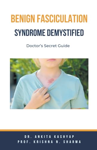 Benign Fasciculation Syndrome Demystified: Doctor's Secret Guide von Virtued Press