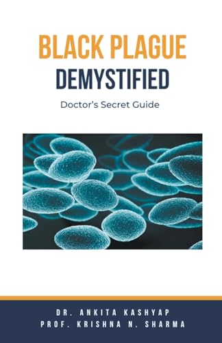 Black Plague Demystified: Doctor's Secret Guide von Virtued Press