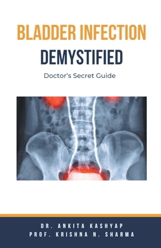 Bladder Infection Demystified: Doctor's Secret Guide von Virtued Press