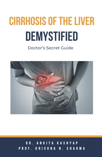 Cirrhosis Of The Liver Demystified: Doctor's Secret Guide von Virtued Press