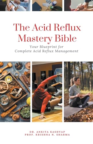 The Acid Reflux Mastery Bible: Your Blueprint for Complete Acid Reflux Management von Virtued Press