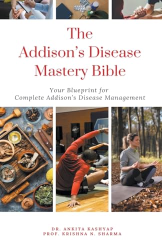 The Addison's Disease Mastery Bible: Your Blueprint For Complete Addison's Disease Management von Virtued Press