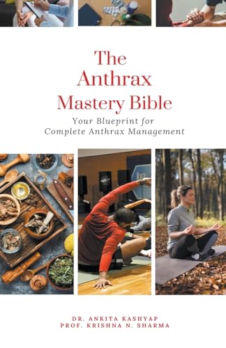 The Anthrax Mastery Bible: Your Blueprint for Complete Anthrax Management von Virtued Press