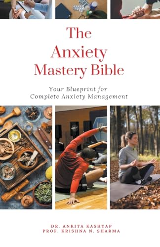 The Anxiety Mastery Bible: Your Blueprint For Complete Anxiety Management von Virtued Press