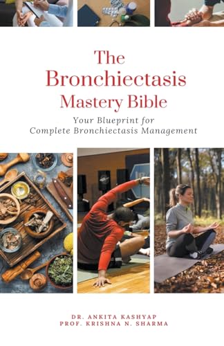 The Bronchiectasis Mastery Bible: Your Blueprint for Complete Bronchiectasis Management von Virtued Press