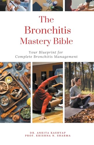 The Bronchitis Mastery Bible: Your Blueprint For Complete Bronchitis Management von Virtued Press
