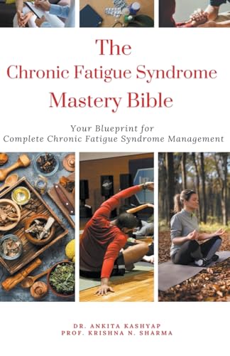 The Chronic Fatigue Syndrome Mastery Bible: Your Blueprint for Complete Chronic Fatigue Syndrome Management von Virtued Press