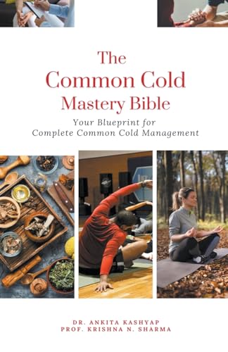 The Common Cold Mastery Bible: Your Blueprint for Complete Common Cold Management von Virtued Press